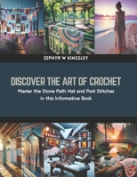 Discover the Art of Crochet: Master the Stone Path Hat and Post Stitches in this Informative Book B0CRHMW6N1 Book Cover