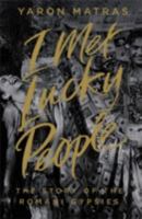 I Met Lucky People: The Story of the Romani Gypsies 067436838X Book Cover