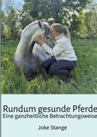 Rundum gesunde Pferde: Eine ganzheitliche Betrachtungsweise (German Edition) 3384670523 Book Cover