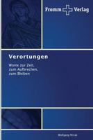 Verortungen: Worte zur Zeit, zum Aufbrechen, zum Bleiben 3841604129 Book Cover
