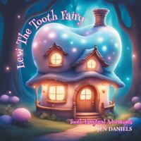 Lexi The Tooth Fairy: Tooth-Fairyland Adventures B0G54YLDYC Book Cover