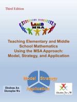 Teaching Elementary and Middle School Mathematics Using the MSA Approach : Model, Strategy, and Application 0981996647 Book Cover