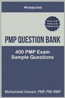 Pmp Question Bank: 400 Pmp Exam Sample Questions 1520490690 Book Cover