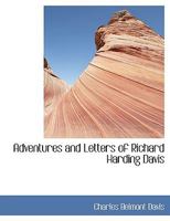 Adventures and Letters of Richard Harding Davis 1981957103 Book Cover
