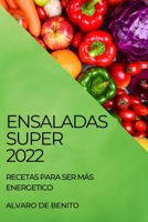 Ensaladas Super 2022: Recetas Para Ser Más Energetico 1804505129 Book Cover