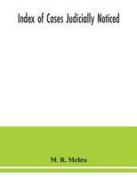 Index of cases judicially noticed 1363672444 Book Cover