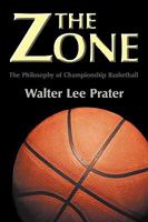 The Zone: The Philosophy of Championship Basketball 1438935447 Book Cover