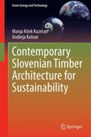 Contemporary Slovenian Timber Architecture for Sustainability 3319036343 Book Cover