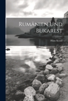 Rumänien Und Bukarest - Primary Source Edition 1021615153 Book Cover