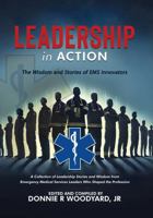Leadership in Action: The Wisdom and Stories of EMS Innovators B0DX73DCVK Book Cover