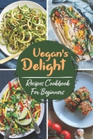 Vegan's Delight: Recipes Cookbook For Beginners: Unique Spanish Recipes B09DMW6L3C Book Cover