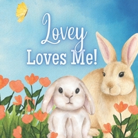 Lovey Loves Me!: A Story about Lovey's Love! B0BW2BSZT3 Book Cover