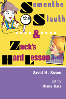 Samantha the Sleuth and Zack's Hard Lesson 1532652755 Book Cover