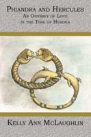 Phiandra and Hercules: An Odyssey of Love in the Time of Heroes 1419612999 Book Cover