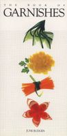The Book of Garnishes (Book of...) 0895864800 Book Cover