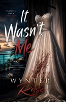 It Wasn't Me: An Urban Romance Destination Thriller B0H7Q7KMMJ Book Cover