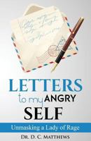 Letters to my Angry Self: Unmasking a Lady of Rage 1547215674 Book Cover