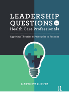 Leadership Questions for Health Care Professionals: Applying Theories and Principles to Practice 1032967315 Book Cover