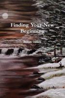 " Finding Your New Beginning " 1329694392 Book Cover