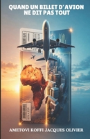Quand un billet d’avion ne dit pas tout: Guide pratique pour parents et étudiants africains sur les études à l’étranger, les bourses et les réalités internationales (French Edition) B0GXXDQYS7 Book Cover