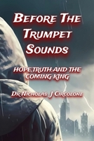 Before The Trumpet Sounds: Hope, Truth, and the Coming King B0GCTZN53N Book Cover