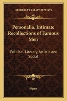 Personalia Intimate Recollections of Famous Men 1162803479 Book Cover