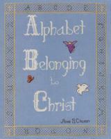 Alphabet Belonging to Christ 1641402792 Book Cover