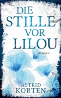 DIE STILLE VOR LILOU B092XG8HL4 Book Cover