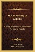 The Friendship of Nations: A Story of the Peace Movement for Young People 0548292000 Book Cover