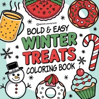 Bold & Easy Winter Treats Coloring Book: Cozy & Sweet Stress Relief Coloring 1834121779 Book Cover