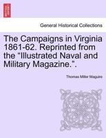 The Campaigns In Virginia, 1861-62 1173553940 Book Cover