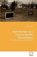Dark Humour as a Culture-Specific Phenomenon: A Study in Audiovisual Translation 3639199979 Book Cover