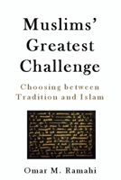 Muslims' Greatest Challenge: Choosing Between Tradition and Islam 1999163001 Book Cover