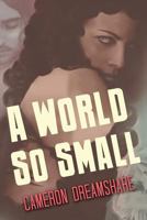 A World So Small 0995955727 Book Cover