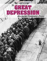 The Great Depression: Worldwide Economic Crisis 1534561315 Book Cover