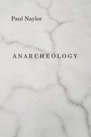 Anarcheology 1584981296 Book Cover