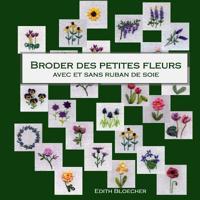 Broder des petites fleurs avec ou sans ruban de soie 1519456824 Book Cover