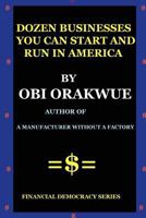 Dozen Businesses You Can Start and Run in America 1717526969 Book Cover