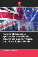 Forum shopping e aplicação privada do direito da concorrência da UE no Reino Unido 620588562X Book Cover