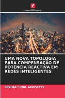 Uma Nova Topologia Para Compensação de Potência Reactiva Em Redes Inteligentes (Portuguese Edition) 6206647218 Book Cover