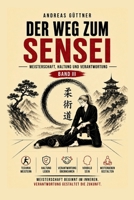 Der Weg zum Sensei: BAND III - Meisterschaft, Haltung und Verantwortung (Die Wege des Ju-Jutsu-Do) (German Edition) B0HFT48HSK Book Cover