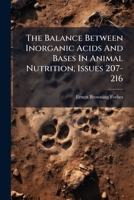The Balance Between Inorganic Acids And Bases In Animal Nutrition, Issues 207-216 1276843461 Book Cover