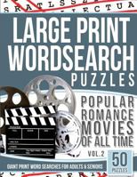 Large Print Wordsearches Puzzles Popular Romance Movies of All Time v.2: Giant Print Word Searches for Adults & Seniors 1540797163 Book Cover