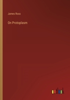 On Protoplasm 3368813145 Book Cover