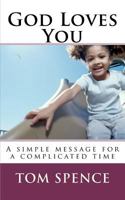 God Loves You: A simple message for a complicated time 1466219734 Book Cover