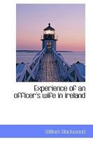 Experience of an Officer's Wife in Ireland 1018953604 Book Cover