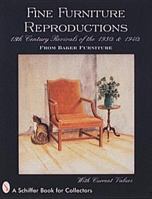 Fine Furniture Reproductions: 18th Century Revivals of the 1930s & 1940s from Baker Furniture, With Current Values 076430125X Book Cover