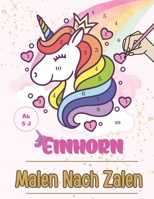 Einhorn Malen nach Zahlen ab 5: Malen nach Zahlen Einhorn | Malen nach Zahlen Einhorn ab 5 B0CGWQSXBM Book Cover