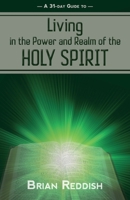 Living in the Power and Realm of the Holy Spirit 1838425535 Book Cover