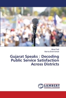 Gujarat Speaks: Decoding Public Service Satisfaction Across Districts 6207469569 Book Cover